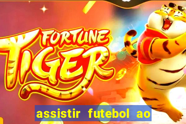 assistir futebol ao vivo multi canais